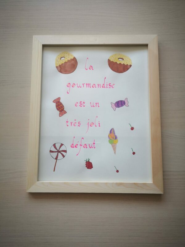 Tableau Calligraphie "La gourmandise est un très joli défaut"