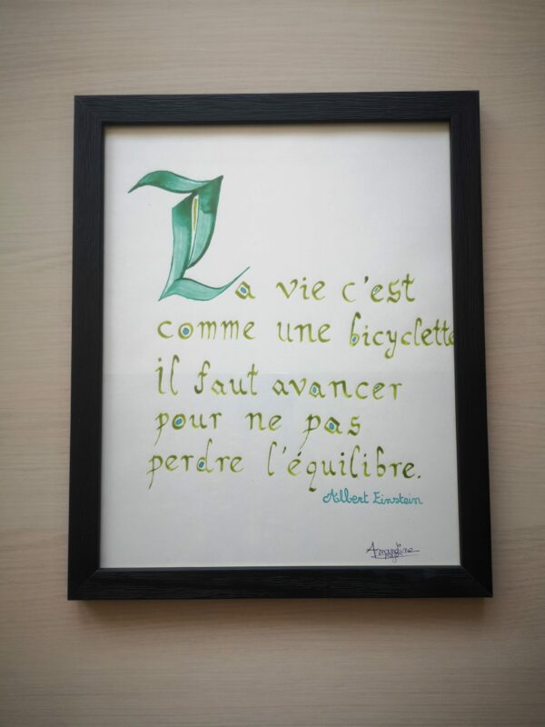 Tableau Calligraphie "La vie c'est comme une bicyclette il faut avancer pour ne pas perdre l'équilibre"