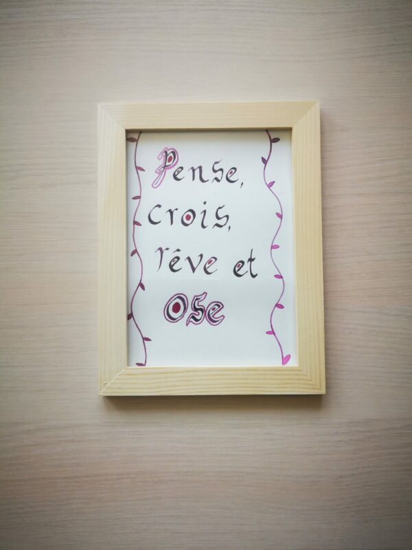 Tableau Calligraphie "Pense, crois, rêve et ose"